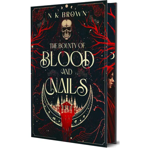 The Bounty of Blood and Nails: Deluxe Limited Edition