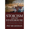 Stoicism and the Statehouse: An Old Philosophy Serving a New Idea