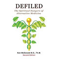 Defiled: The Spiritual Dangers of Alternative Medicine