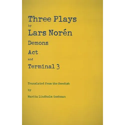 Three Plays by Lars Norén: Demons, Act, Terminal 3
