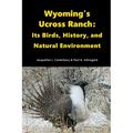 Wyoming's Ucross Ranch: Its Birds, History, and Natural Environment