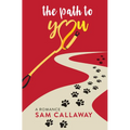 The Path to You