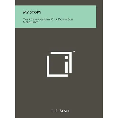 My Story: The Autobiography Of A Down East Merchant
