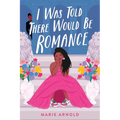 I Was Told There Would Be Romance