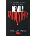 Deadly Encounters: True Crime Stories of Alberta
