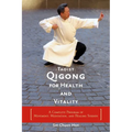 Taoist Qigong for Health and Vitality: A Complete Program of Movement, Meditation, and Healing Sounds