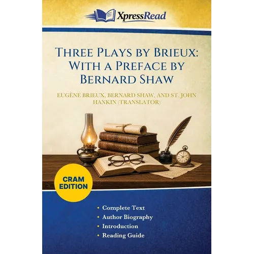 Three Plays by Brieux: With a Preface by Bernard Shaw (Cram Edition)