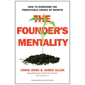 The Founder's Mentality: How to Overcome the Predictable Crises of Growth