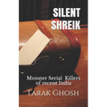 Silent Shriek: Monster Serial Child Killers of recent India