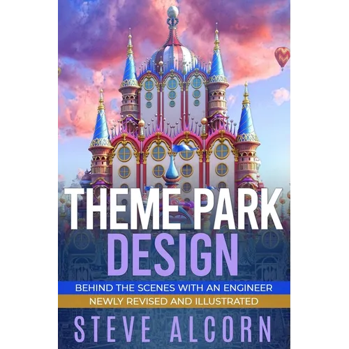 Theme Park Design: Behind the Scenes with an Engineer