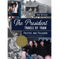 The President Travels by Train: Politics and Pullmans