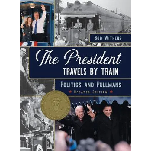 The President Travels by Train: Politics and Pullmans