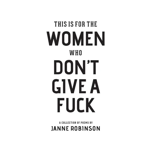 This Is For The Women Who Don't Give A Fuck