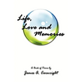 Life, Love and Memories: A Book of Poems