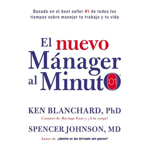 Nuevo Mánager Al Minuto (One Minute Manager): El Método Gerencial Más Popular del Mundo