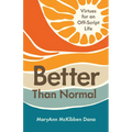 Better Than Normal: Virtues for an Off-Script Life