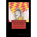 Michael Jackson for the Soul: a fanthology of inspiration and love