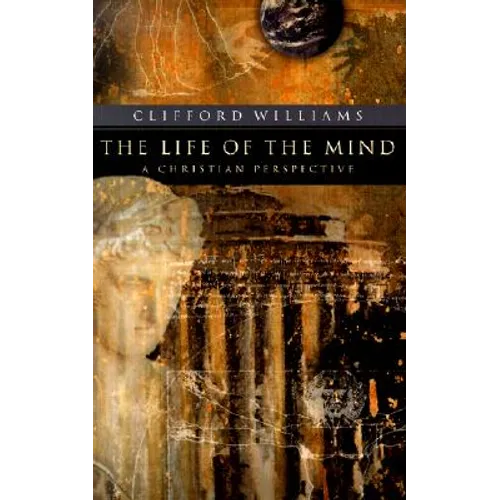 The Life of the Mind: A Christian Perspective