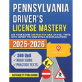 Pennsylvania Driver's License Mastery: Ace Your Exam! 360 Practice Q&A (21 Full Tests) with Expert Tips and Detailed Explanations