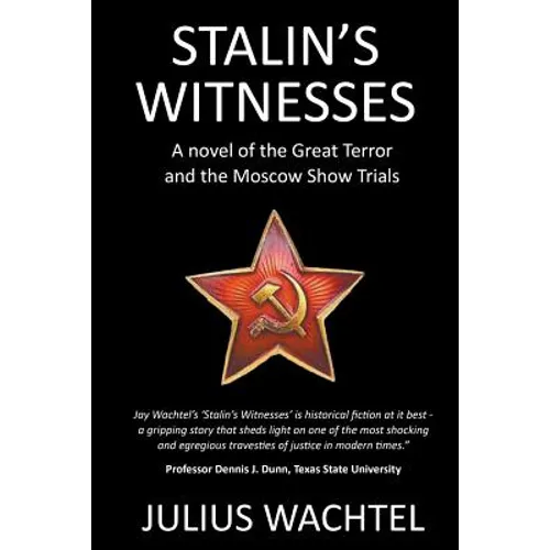 Stalin's Witnesses: A novel of the Great Terror and the Moscow Show Trials