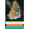 An Obsession with Butterflies: Our Long Love Affair with a Singular Insect
