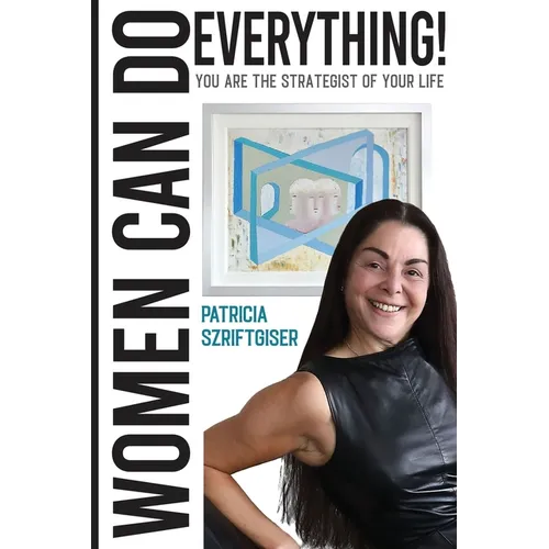 Women Can Do Everything: You Are The Strategist of Your Life.