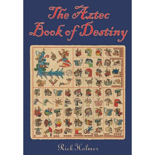 The Aztec Book of Destiny