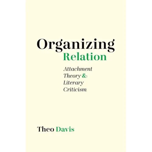 Organizing Relation: Attachment Theory and Literary Criticism