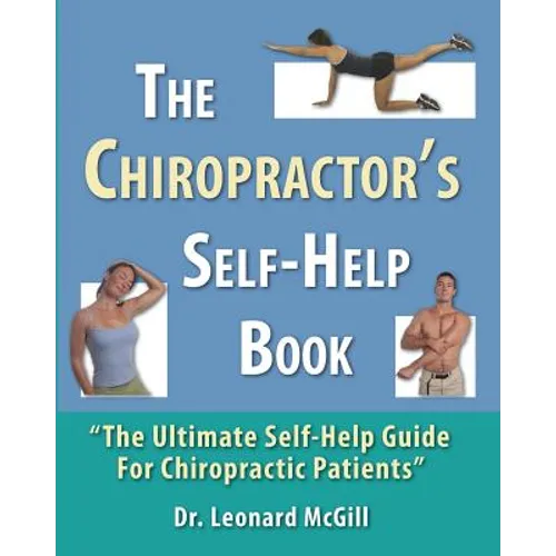 The Chiropractor's Self-Help Book: The Ultimate Self-Help Guide for Chiropractic Patients