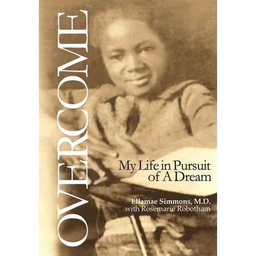 Overcome: My Life in Pursuit of A Dream