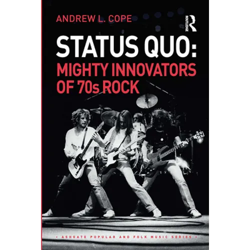 Status Quo: Mighty Innovators of 70s Rock