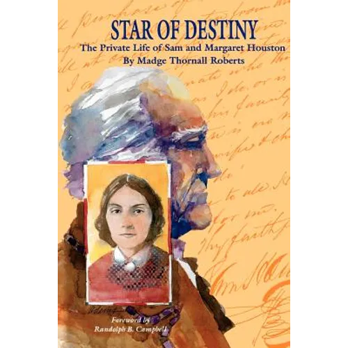 Star of Destiny: The Private Life of Sam and Margaret Houston
