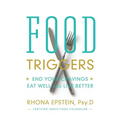 Food Triggers: End Your Cravings; Eat Well and Live Better