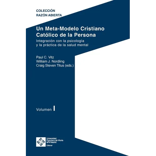 Un Meta-Modelo Cristiano Católico de la persona. Volumen I