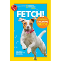 Fetch! a How to Speak Dog Training Guide