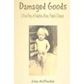 Damaged Goods: A True Story of Adoption, Music, People & Choices