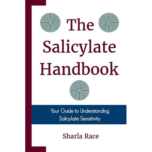 The Salicylate Handbook: Your Guide to Understanding Salicylate Sensitivity
