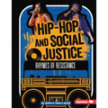 Hip-Hop and Social Justice: Rhymes of Resistance