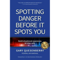 Spotting Danger Before It Spots You: Build Situational Awareness to Stay Safe