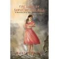 The Land of Sunshine and Hell: A Memoir of a 60s Unwed Mother