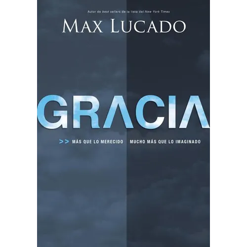 La Gracia: Mas Que Lo Merecido, Mucho Mas Que Lo Imaginado = Grace = Grace = Grace