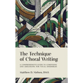 The Technique of Choral Writing: A Comprehensive Guide to Composing and Arranging for Vocal Ensembles