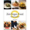 Zen Vegan Food: Delicious Plant-Based Recipes from a Zen Buddhist Monk
