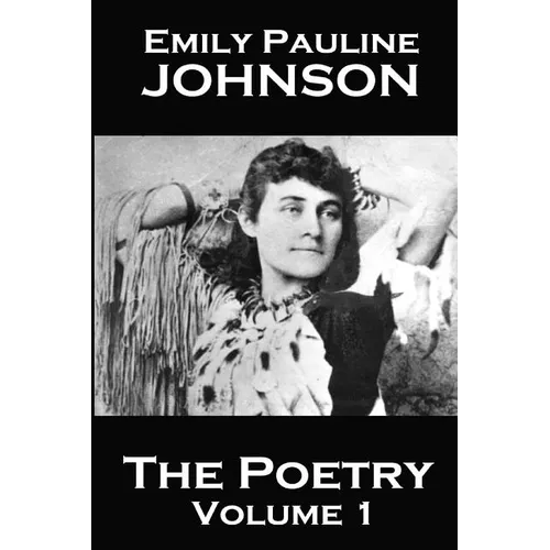 The Poetry Of Emily Pauline Johnson