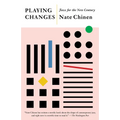 Playing Changes: Jazz for the New Century