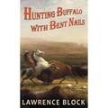 Hunting Buffalo with Bent Nails