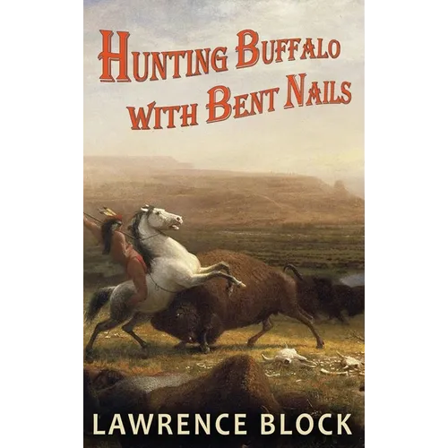 Hunting Buffalo with Bent Nails