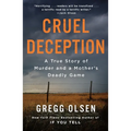 Cruel Deception: A True Story of Murder and a Mother's Deadly Game