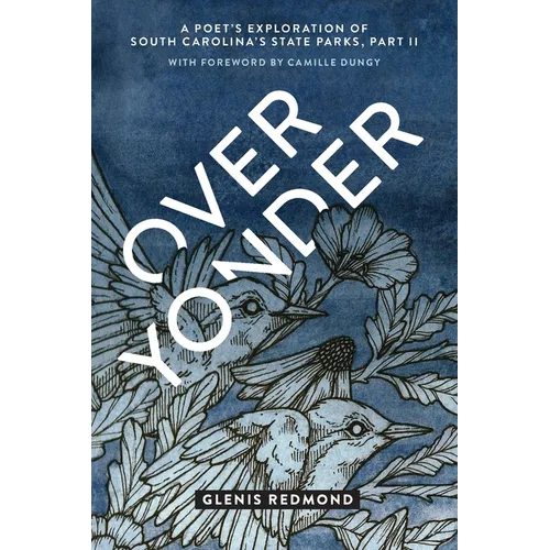 Over Yonder: A Poet's Exploration of South Carolina's State Parks