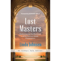Lost Masters: Rediscovering the Mysticism of the Ancient Greek Philosophers